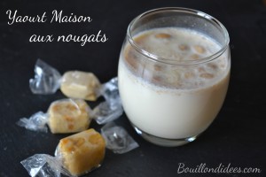 yaourt maison aux nougats de montélimar Bouillondidees
