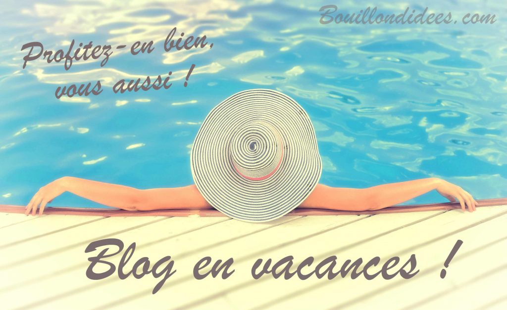 Blog en vacances !