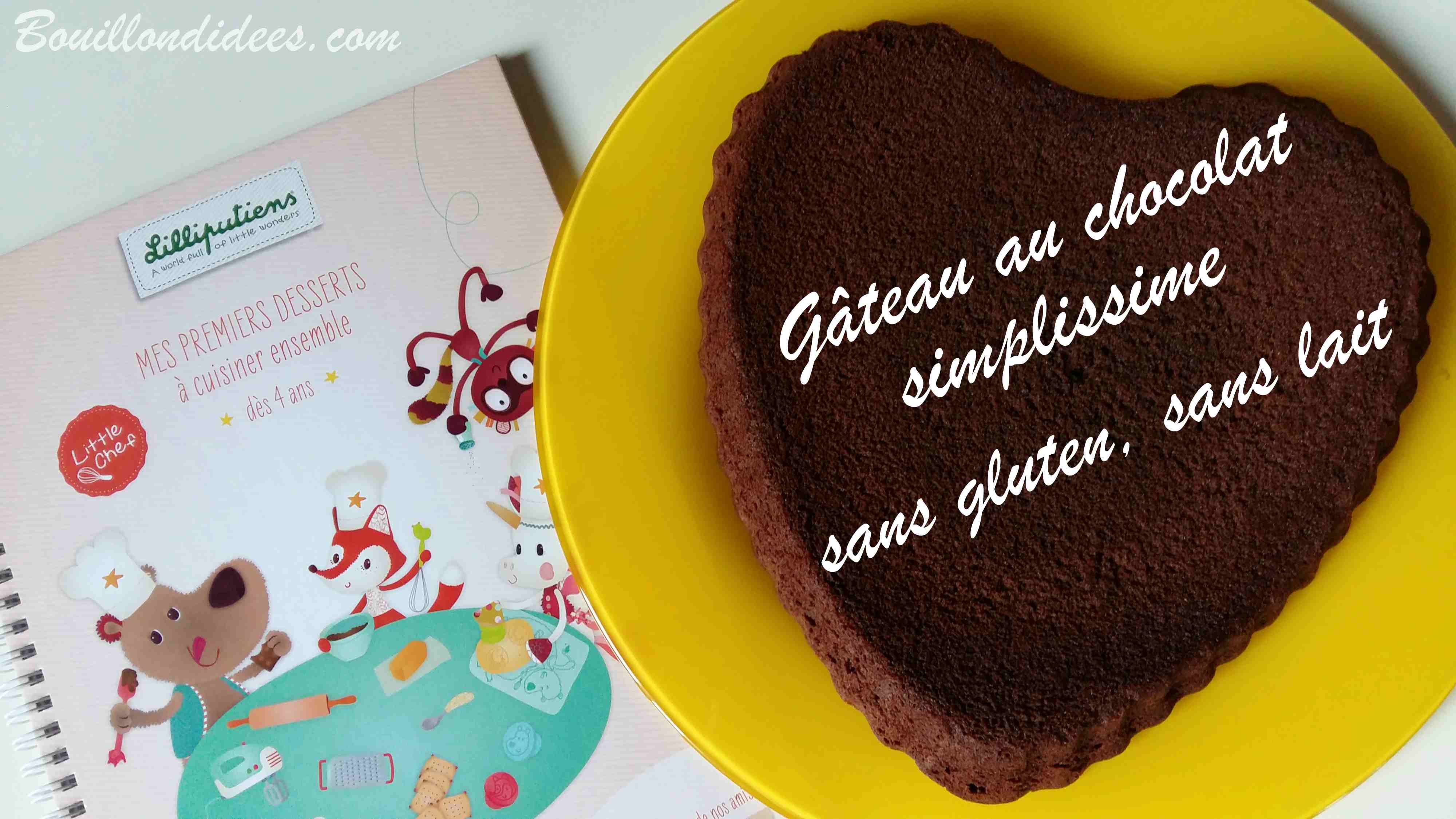 Gâteau chocolat sans gluten sans lait, simplissime, avec Little Chef de