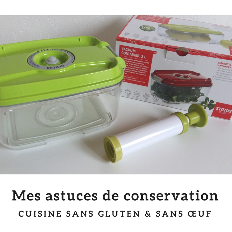 Cuisine sans gluten, sans œuf : mes astuces de conservation (boîte sous vide) - Bouillon d'idées