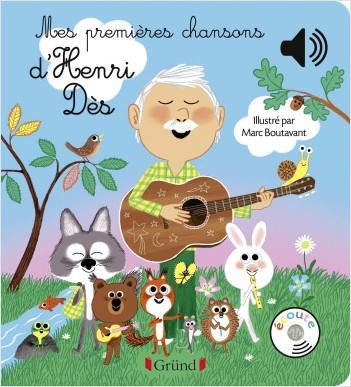 Mes premières chansons d'Henri Dès (Editions Gründ) - Mon Top Cadeaux de Noël 2018, pour filles 3-5 ans - Blog Bouillondidees
